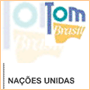 Tom Brasil - Nações Unidas