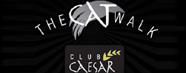The Cat Walk - Club Caesar